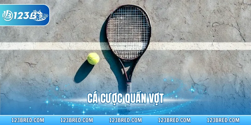 Cá Cược Quần Vợt - Cược Thể Thao Đỉnh Cao Tại Trang Chủ 123B 1 Cá Cược Quần Vợt - Cược Thể Thao Đỉnh Cao Tại Trang Chủ 123B