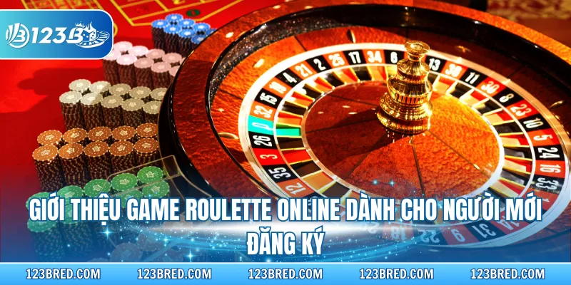 Roulette Online - Game Casino Với Quy Tắc Chi Tiết Dễ Hiểu 2 Giới thiệu game Roulette online dành cho người mới đăng ký