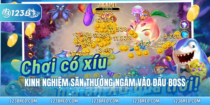 Đại Thánh Bắn Cá 123B – Game Săn Boss Thưởng Khủng 4 Kinh nghiệm săn thưởng ngắm vào đầu boss