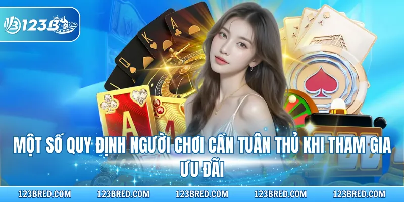 Nạp Tiền Lần Đầu - Nhận Thưởng 100% Tăng Vốn Cược Hiệu Quả 4 Một số quy định người chơi cần tuân thủ khi tham gia ưu đãi