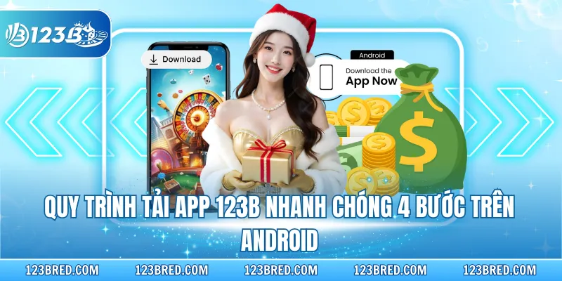 Tải App 123B Trên Nhiều Thiết Bị Để Giải Trí Đỉnh Cao 2 Quy trình tải app 123B nhanh chóng 4 bước trên Android
