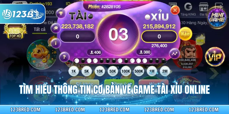 Tài Xỉu Online - Game Siêu Chất, Thưởng Lớn Số 1 123B 2 Tìm hiểu thông tin cơ bản về game Tài Xỉu online
